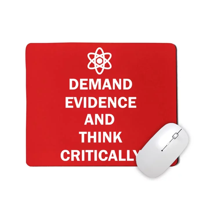 Demand Evidence And Think Critically Mousepad