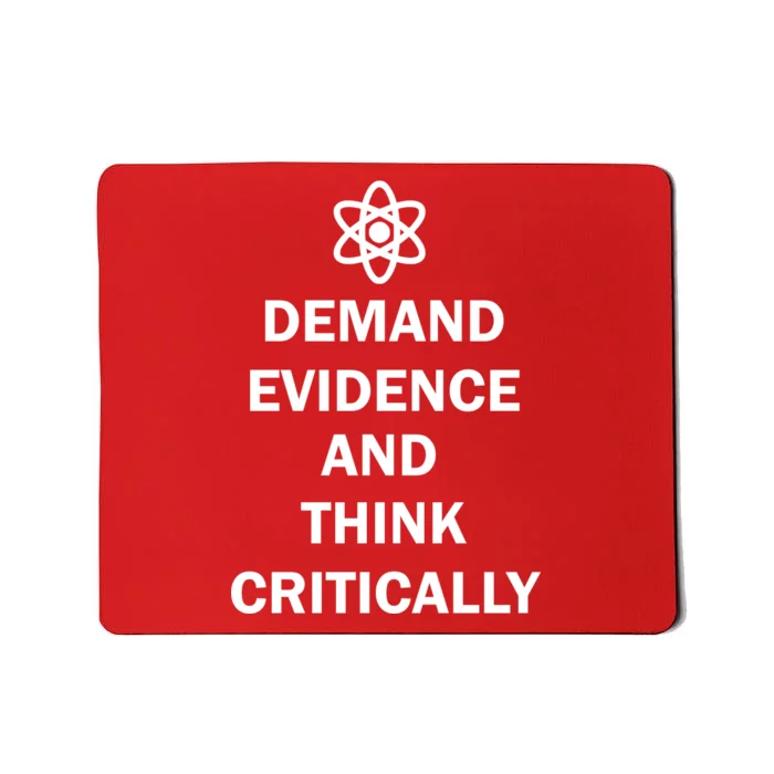 Demand Evidence And Think Critically Mousepad