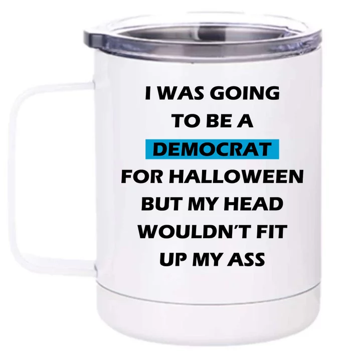 Democrat For Halloween Front & Back 12oz Stainless Steel Tumbler Cup