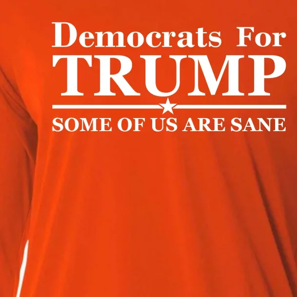 Democrats For Trump Some Of Us Are Sane Cooling Performance Long Sleeve Crew