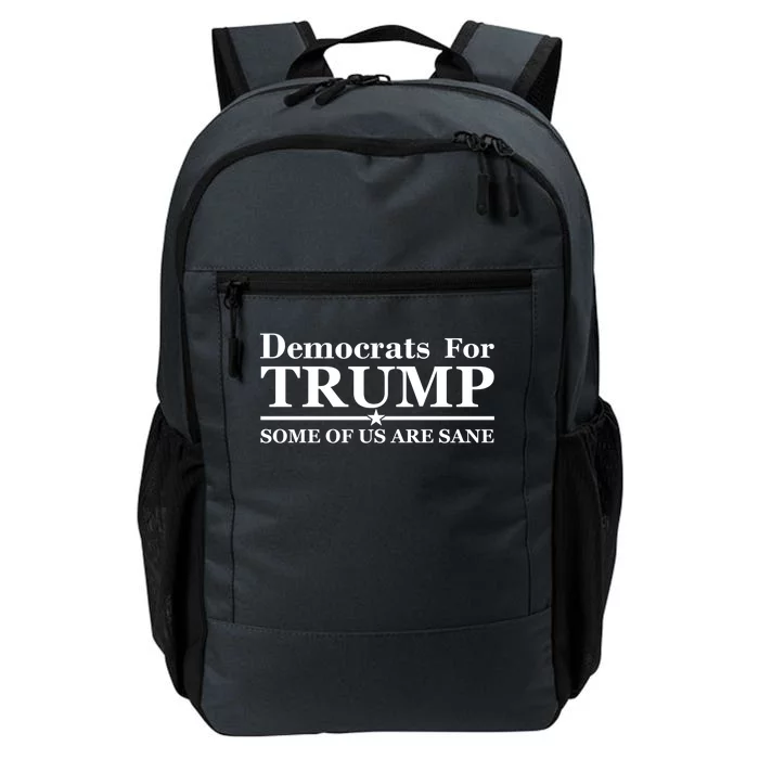 Democrats For Trump Some Of Us Are Sane Daily Commute Backpack