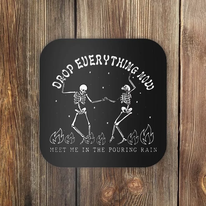 Drop Everything Now Meet Me In The Pouring Rain Skeleton Coaster