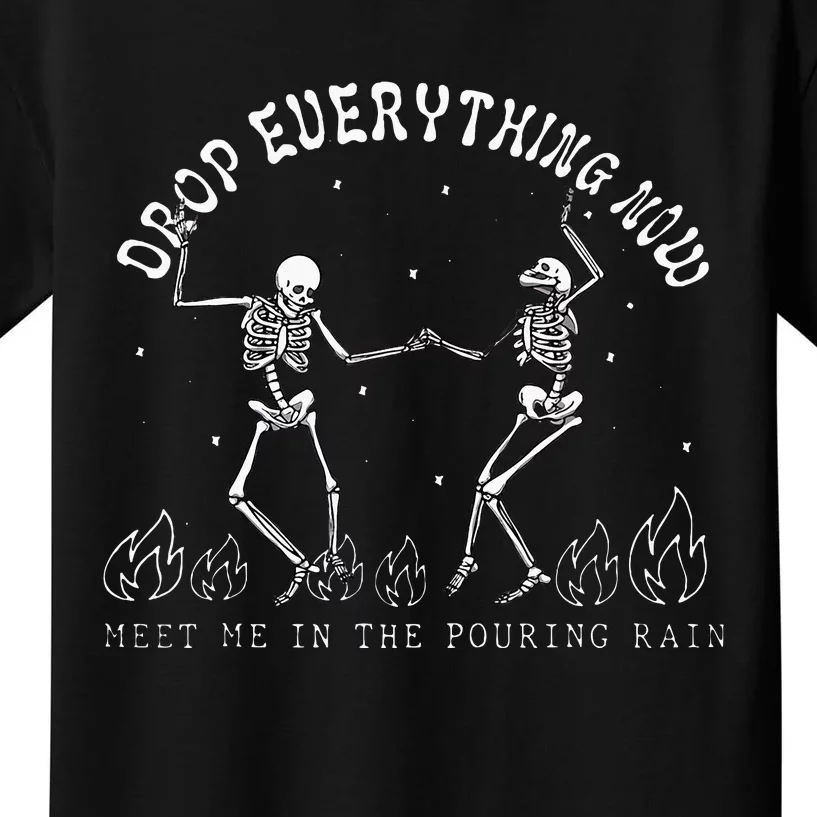 Drop Everything Now Meet Me In The Pouring Rain Skeleton Kids T-Shirt