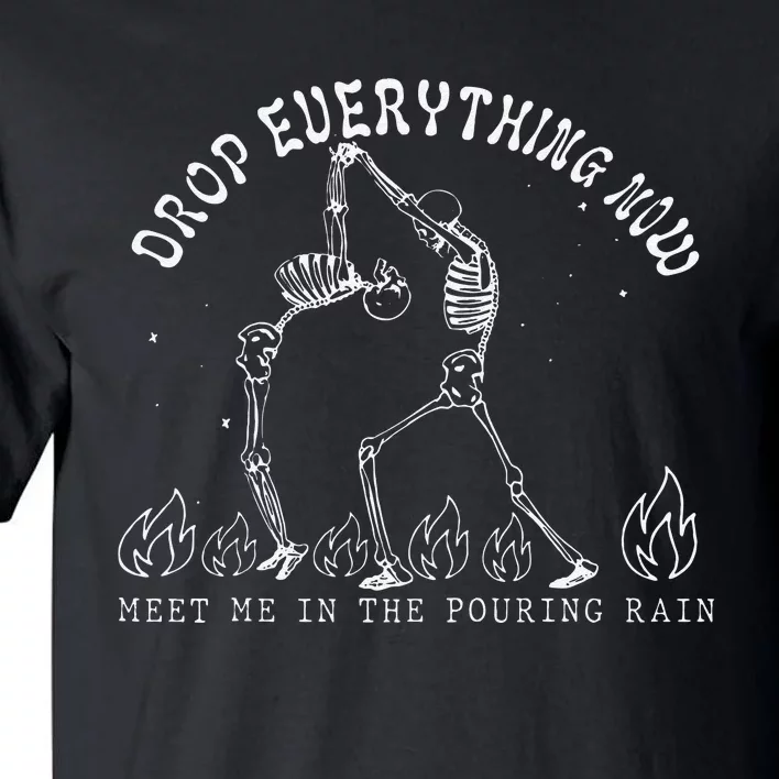 Drop Everything Now Meet Me In The Pouring Rain Skeleton Tall T-Shirt