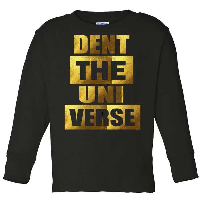 Dent The Universe Toddler Long Sleeve Shirt