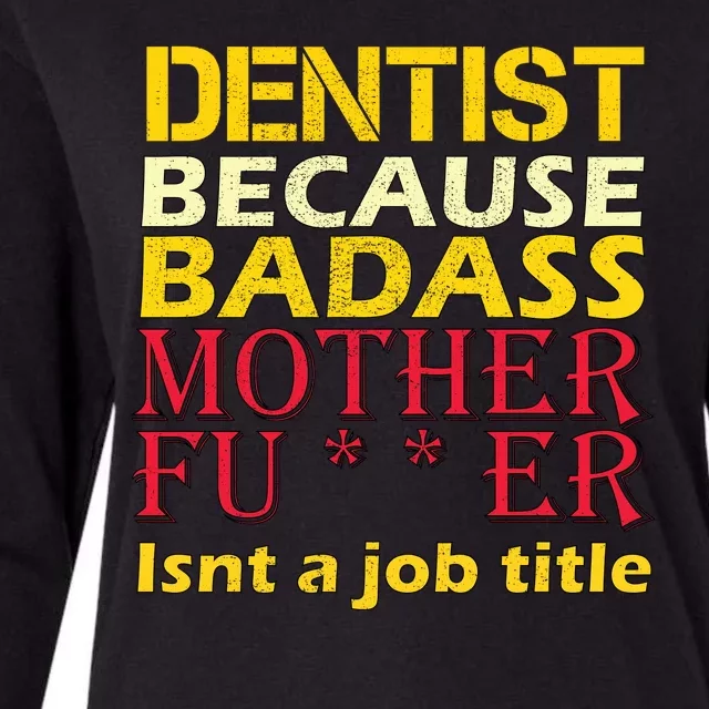 Dentist Badass Job Title Womens Cotton Relaxed Long Sleeve T-Shirt