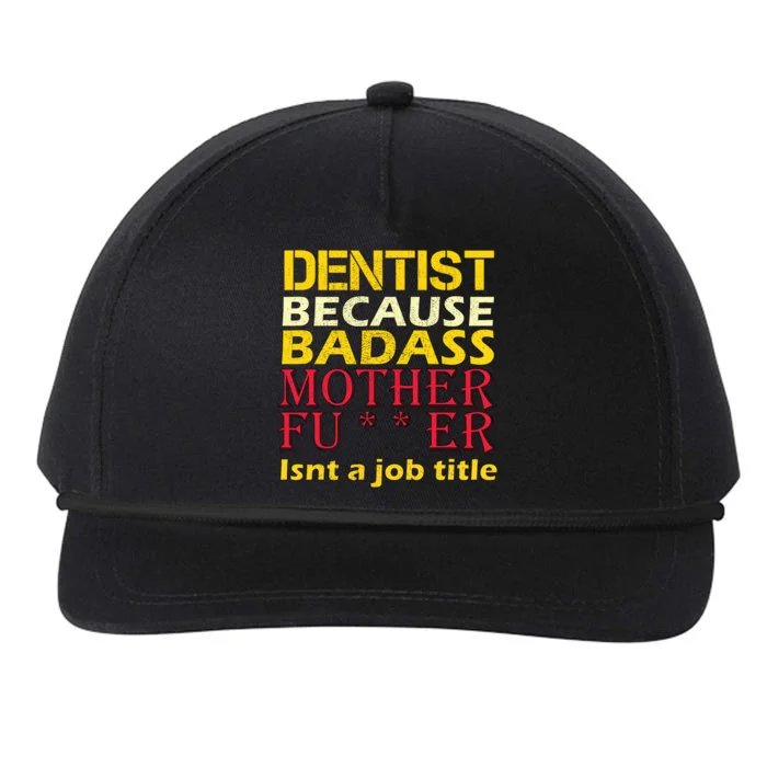 Dentist Badass Job Title Snapback Five-Panel Rope Hat