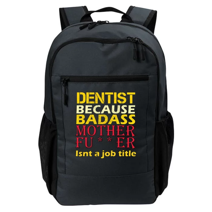 Dentist Badass Job Title Daily Commute Backpack