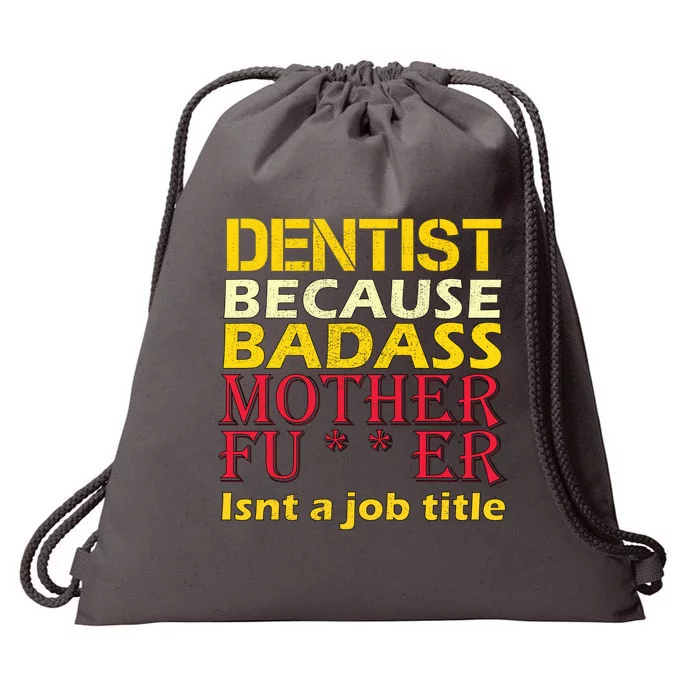 Dentist Badass Job Title Drawstring Bag