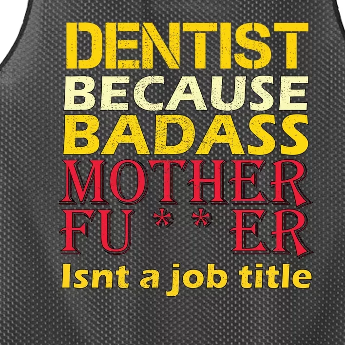 Dentist Badass Job Title Mesh Reversible Basketball Jersey Tank