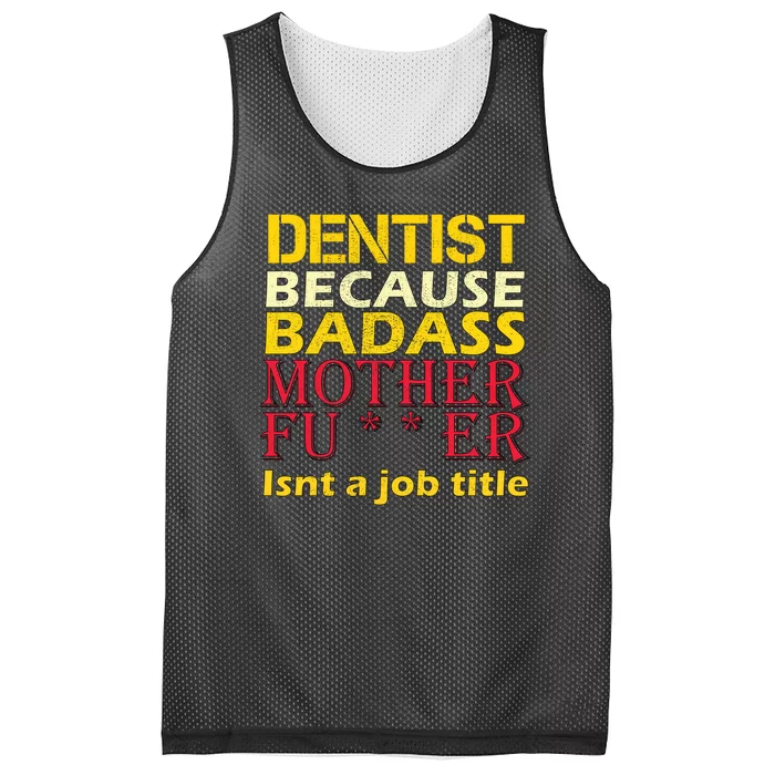 Dentist Badass Job Title Mesh Reversible Basketball Jersey Tank