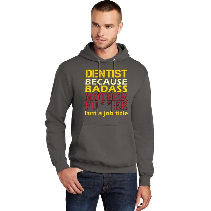 Dentist Badass Job Title Tall Hoodie