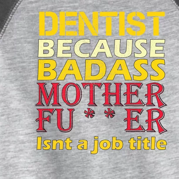 Dentist Badass Job Title Toddler Fine Jersey T-Shirt