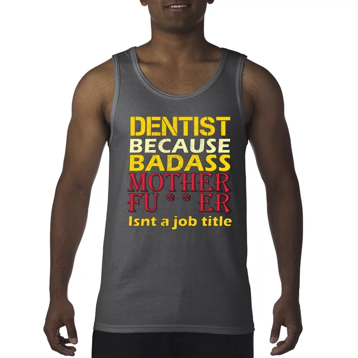 Dentist Badass Job Title Tank Top