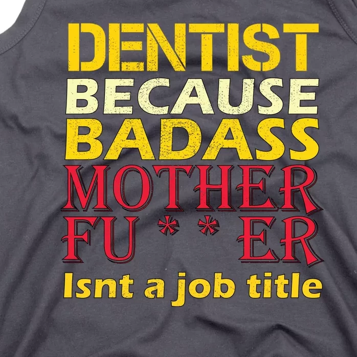 Dentist Badass Job Title Tank Top