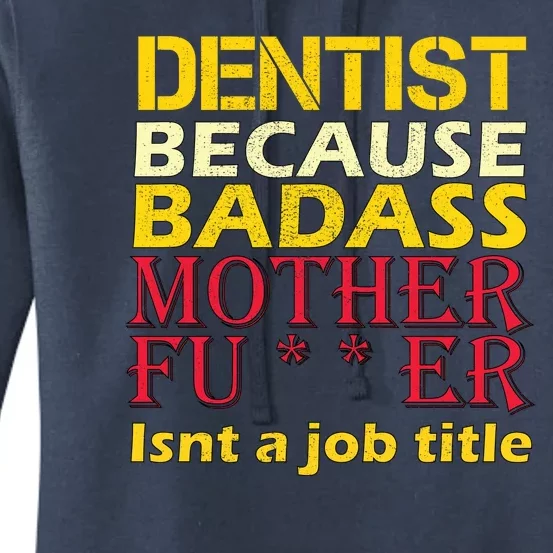 Dentist Badass Job Title Women's Pullover Hoodie