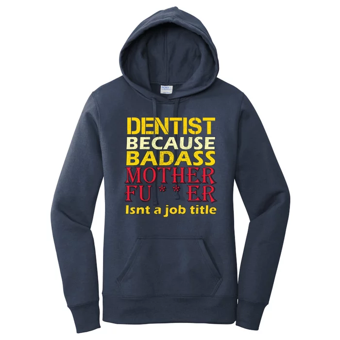 Dentist Badass Job Title Women's Pullover Hoodie