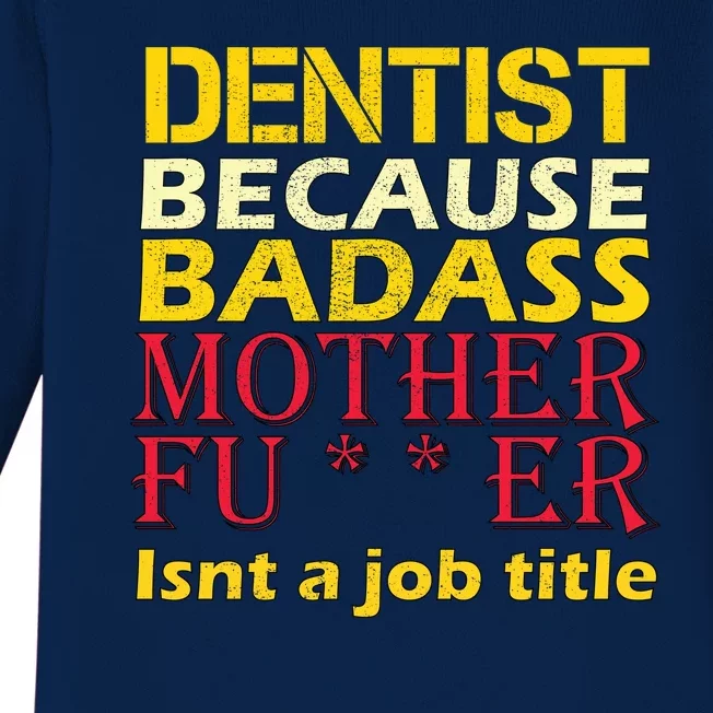 Dentist Badass Job Title Baby Long Sleeve Bodysuit