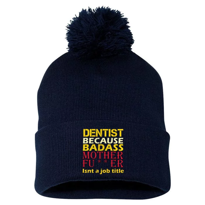 Dentist Badass Job Title Pom Pom 12in Knit Beanie