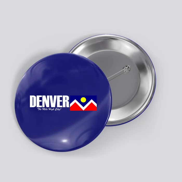 Denver The Mile High City Button