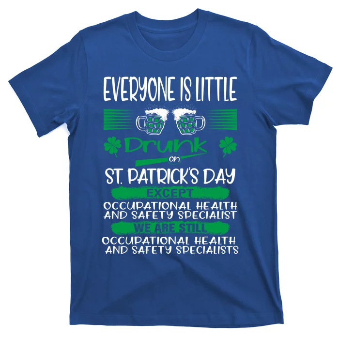 Drunk Except Occupational Health Safety Specialist Irish Gift T-Shirt