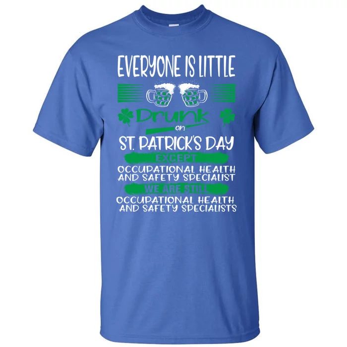 Drunk Except Occupational Health Safety Specialist Irish Gift Tall T-Shirt