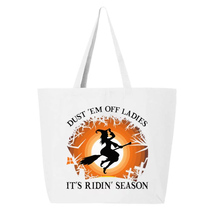 Dust Em Off Ladies Its Ridin Season Witch Halloween 25L Jumbo Tote