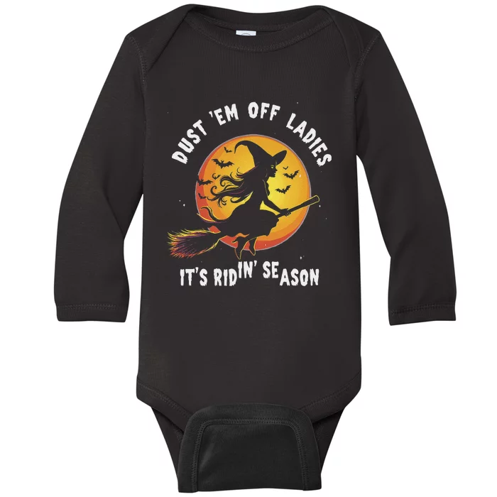 Dust Em Off Ladies ItS Ridin Season Halloween Witch Party Baby Long Sleeve Bodysuit