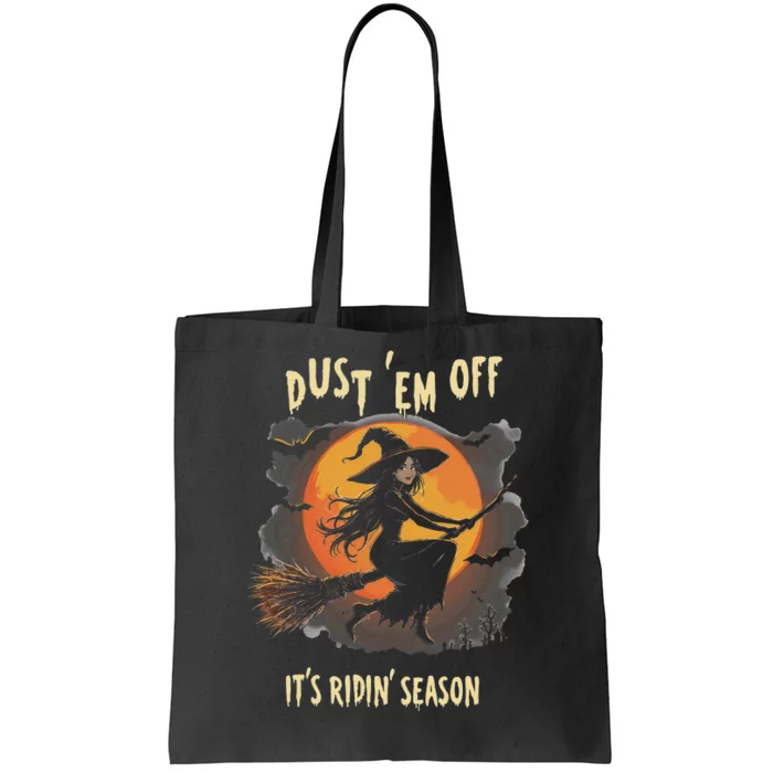 Dust Em Off Ladies ItS Ridin Season Halloween Witch Women Tote Bag