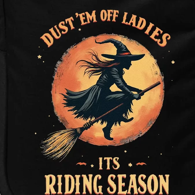 Dust Em Off Ladies Its Riding Season Funny Halloween Women Impact Tech Backpack