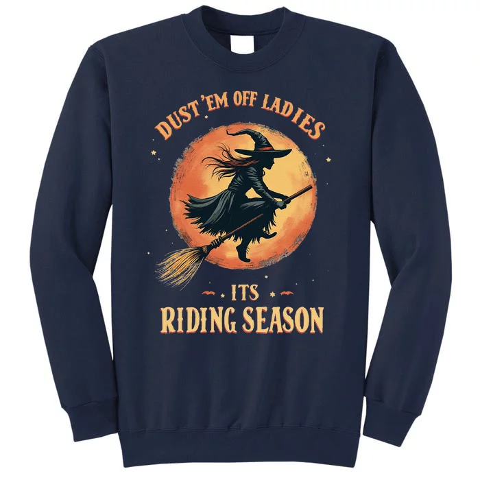 Dust Em Off Ladies Its Riding Season Funny Halloween Women Tall Sweatshirt