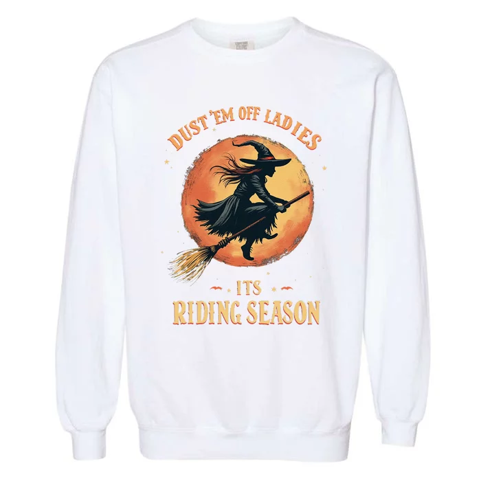 Dust Em Off Ladies Its Riding Season Funny Halloween Women Garment-Dyed Sweatshirt