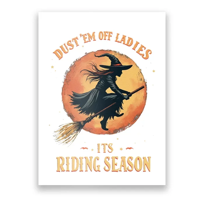 Dust Em Off Ladies Its Riding Season Funny Halloween Women Poster