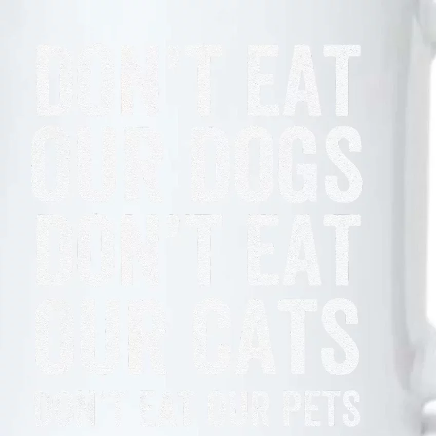 DonT Eat Our Dogs DonT Eat Our Cats DonT Eat Our Pets Gift Black Color Changing Mug