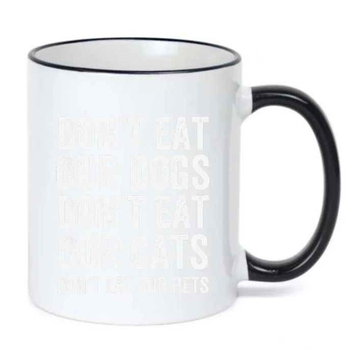 DonT Eat Our Dogs DonT Eat Our Cats DonT Eat Our Pets Gift Black Color Changing Mug