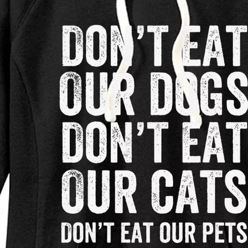 DonT Eat Our Dogs DonT Eat Our Cats DonT Eat Our Pets Gift Women's Fleece Hoodie