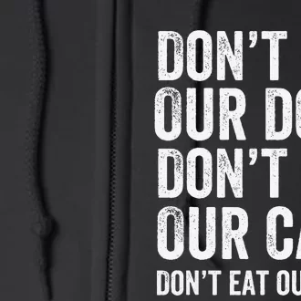 DonT Eat Our Dogs DonT Eat Our Cats DonT Eat Our Pets Gift Full Zip Hoodie