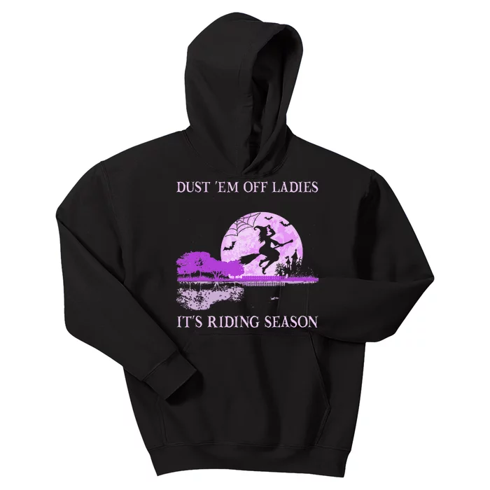 Dust Em Off Ladies ItS Riding Season Witch Halloween Kids Hoodie