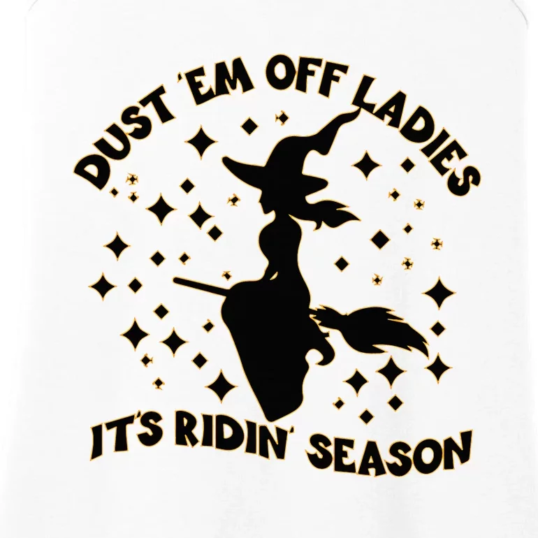 Dust Em Off Ladies ItS Ridin Season Witch Halloween Ladies Essential Tank