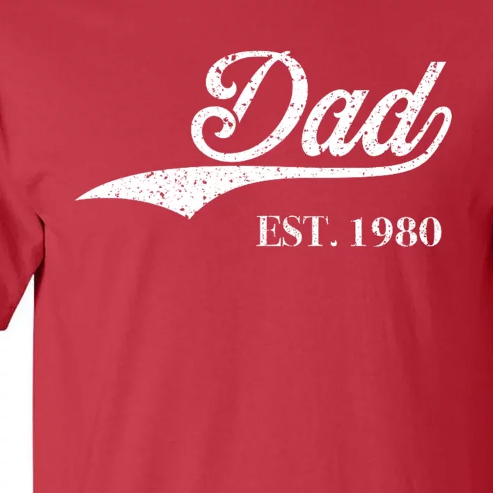 Dad Est.1980 Perfect FatherS Day Great Gift Love Daddy Dear Tall T-Shirt