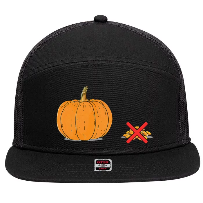 DonT Eat Pumpkin Seeds Pumpkin With Seeds Crossed Out 7 Panel Mesh Trucker Snapback Hat