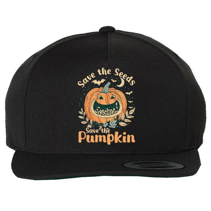 DonT Eat Pumpkin Seeds Save Seeds Save Pumpkins Wool Snapback Cap