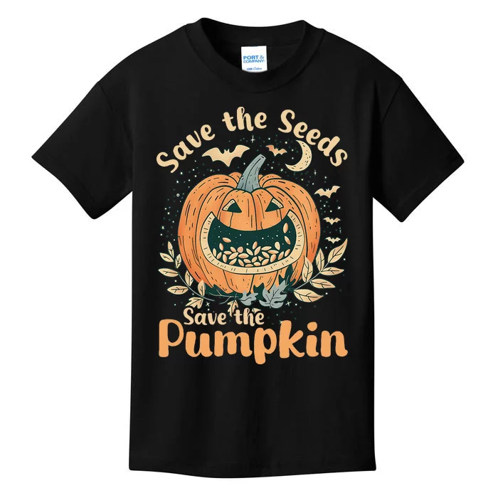 DonT Eat Pumpkin Seeds Save Seeds Save Pumpkins Kids T-Shirt