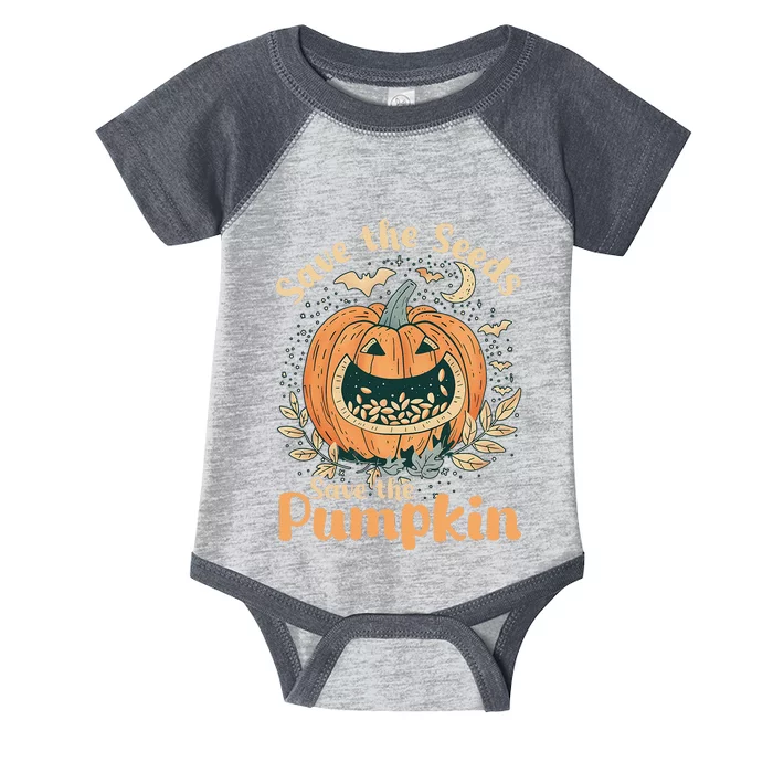 DonT Eat Pumpkin Seeds Save Seeds Save Pumpkins Infant Baby Jersey Bodysuit