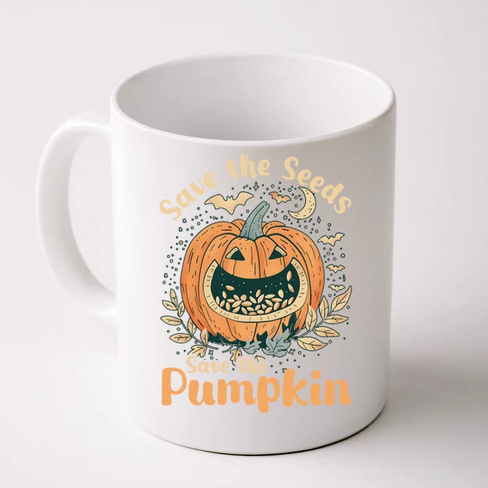 DonT Eat Pumpkin Seeds Save Seeds Save Pumpkins Front & Back Coffee Mug