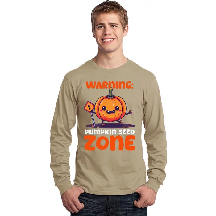 DonT Eat Pumpkin Seeds Warning Pumpkin Seed Zone Tall Long Sleeve T-Shirt