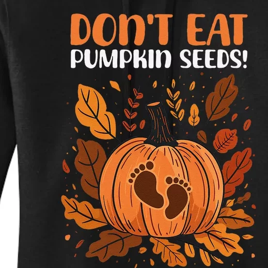 DonT Eat Pumpkin Seeds DonT Eat Pumpkin Seeds! Women's Pullover Hoodie