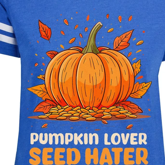 DonT Eat Pumpkin Seeds Pumpkin Lover Seed Hater Enza Ladies Jersey Football T-Shirt