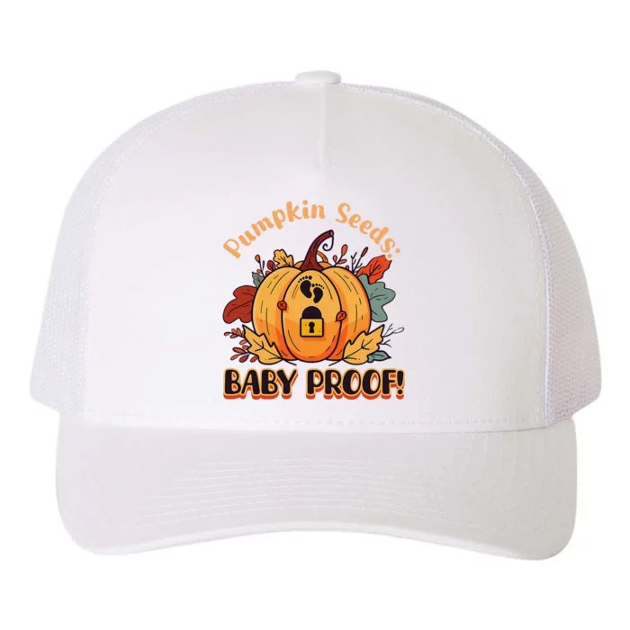 DonT Eat Pumpkin Seeds Pumpkin Seeds Baby Proof! Yupoong Adult 5-Panel Trucker Hat