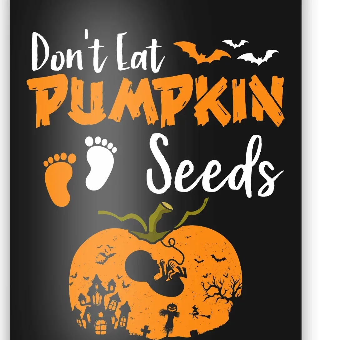 DonT Eat Pumpkin Seeds Halloween Pregnancy Reveal Mom To Be Poster